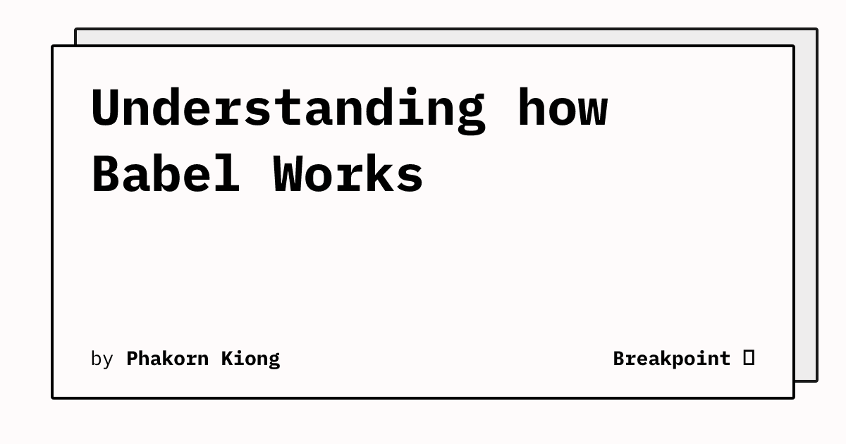 understanding-how-babel-works-breakpoint